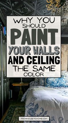 a bedroom with black walls and white bedding, which has a quote above it that says why you should paint your walls and ceiling the same color