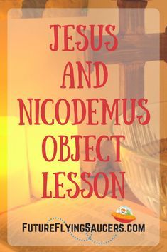 the words jesus and neodemus object lesson in front of an image of a table