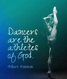 a man is dancing with the words dancers are the athletes of god