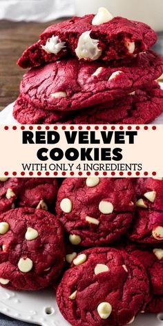 red velvet cookies with white chocolate chips are stacked on top of each other and the title reads, red velvet cookies with only 4 ingredients