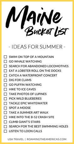 the maine bucket list for summer is shown in black and white, with yellow border