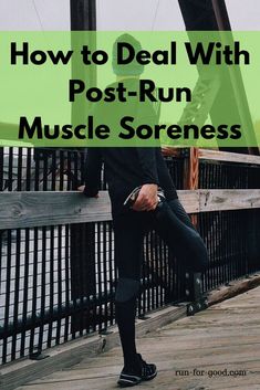 a man standing on a bridge with the words how to deal with post - run muscle sores