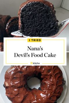 a chocolate cake on a plate with the words, i tried nana's devil's food cake