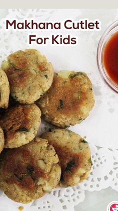 makhanaa cutlet for kids with sauce on the side