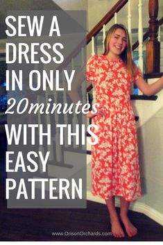 a woman standing in front of stairs with text overlay saying sew a dress in only 20 minutes with this easy pattern