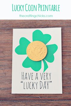 lucky coin printable card with the words have a very lucky day on it