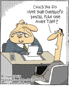 dental insurance cartoons: could you go over your company's dental plan one more time? :D Dental Hygiene Humor, Dental Quotes, Dental Assisting, Dental World, Dental Posts, Dental Insurance Plans, Dental Shirts, Dental Jokes