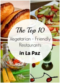 the top 10 vegetarian friendly restaurants in la paz