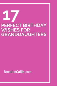 a pink birthday card with the words 17 perfect birthday wishes for granddaughters