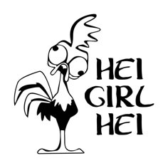 a black and white drawing of a rooster with the words hell girl hei