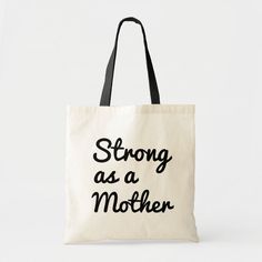 Strong as a mother women's tote bag for mom Strong As A Mother, Diy Tote Bag Design, Mother's Day Projects, Positivity Stickers, Cricut Mat, Tote Bag Ideas, Quote Tote Bag, Mom Tote Bag, Eco Life