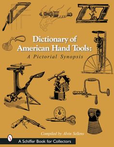 dictionary of american hand tools a pictorial syopsiss book for collectors, volume 2