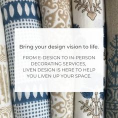 a bunch of different types of fabric with the words bring your design vision to life from e - design to in - person decorating services, liven