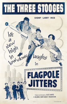 an old movie poster for the three stooges starring in flagpole jitters