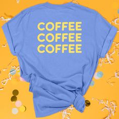 Luke’s Go To Tee. Comfort Colors China Blue Tee with Bright Yellow Text. Everyday Blue Screen Print Tops, Everyday Blue Tops With Screen Print, Blue Screen Print Top For Everyday, Blue Everyday Tops With Letter Print, Blue Letter Print Tops For Everyday, Coffee Color Graphic Tee For Everyday, Everyday Coffee-colored Graphic Tee, Casual Coffee-colored Letter Print Tops, Casual Coffee-colored Tops With Letter Print