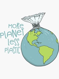 the earth has been wrapped in plastic and it says, more planet less plastic