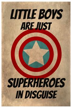 a poster with the words, little boys are just superheros in disguise on it