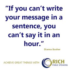 a quote that reads if you can't write your message in a sentence, you can't say it in an hour