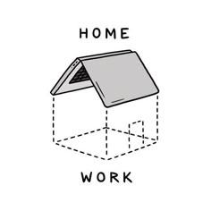 a drawing of a house with the words home work on it's side and an open laptop in the middle