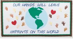 a sign that says, our hands will leave imprints on this world with hearts