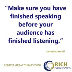 a quote that reads make sure you have finished speaking before your audience has finished listening