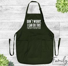 an apron that says don't worry, i can do this