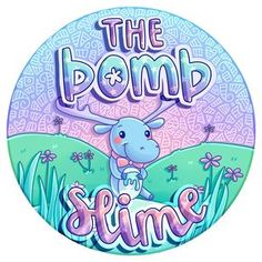 the pomp slime logo with an animal on it's back and flowers in the background