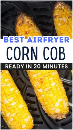 grilled corn on the cob with text overlay that reads best air fryer corn cob ready in 20 minutes