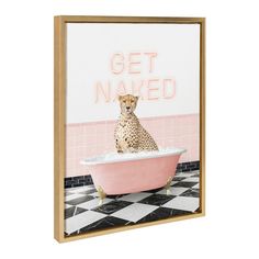 a cheetah sitting in a pink bathtub with the words get naked on it