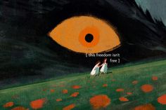 two people standing in a field with an eye painted on the wall behind them and text that reads, it this freedom isn't free