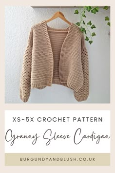 a crocheted sweater hanging on a wall with text overlay that reads xs - 5x5 crochet pattern granny sleeve cardigan