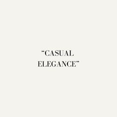 the words casual elegance are written in black and white on a white background with an image of