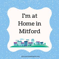 the words i'm at home in mitford on a blue background with snow flakes