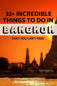 an orange sunset with the words, 32 incredible things to do in bangkok that you can't miss