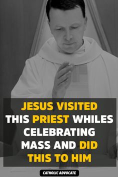 a black and white photo with the words jesus visited this priest while celebrating mass and did this to him