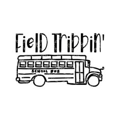 a drawing of a school bus with the words field tripin written in black ink