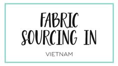 the words fabric sourcing in vietnam