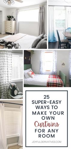 four different pictures with the words 25 super - easy ways to make your curtain rod