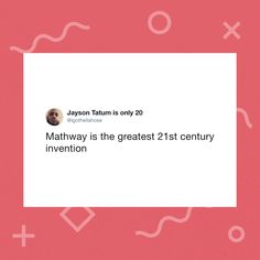 a tweet with the caption'mathway is the greatest 21st century invention '