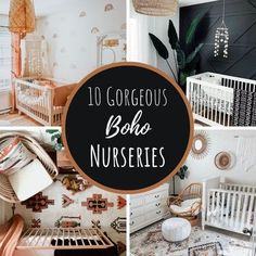 a collage of photos with the words, 10 gorgeous boho nursery nurseries