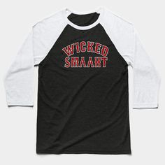 Wicked Smaaht, Boston themed -- Choose from our vast selection of Baseball T-Shirts to match with your favorite design to make the perfect custom graphic Baseball T-Shirt. Customize your color! Perfect for working out or casual wear for men and women. Cotton T-shirt With Letter Print And Raglan Sleeves, Black Fan Apparel T-shirt With Lettering, Fitted School Spirit T-shirt With Letter Print, Black T-shirt With Lettering For Fan Merchandise, Fitted T-shirt With Letter Print For School Spirit, Graphic Crew Neck T-shirt For College, Graphic Design Crew Neck T-shirt For College, Cotton Graphic Design Tops For College, Tri-blend Pre-shrunk Band Merch Top