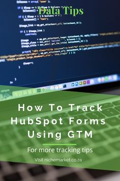 a laptop with the text how to track hubspot forms using gtm for more tracking tips