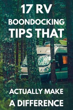 an rv parked in the woods with text reading 17 rv boondocking tips that actually make a difference