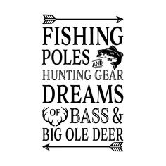 fishing poles and hunting gear dreams of bass & big olee deer svg file