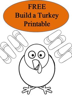 a turkey with an orange speech bubble above it that says, free build a turkey printable