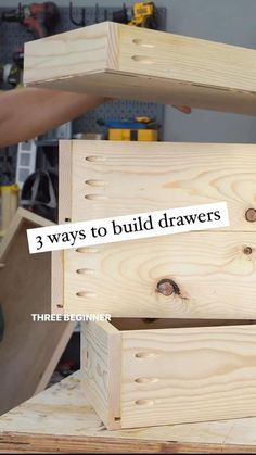 three wooden boxes with the words 3 ways to build drawers