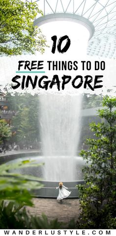 a woman standing in front of a fountain with the words 10 free things to do in singapore