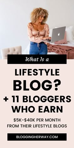 a woman on her laptop with the text what is a lifestyle blog? and 1 bloggers who earn