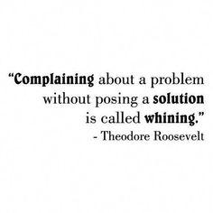 a quote from theodore roosevelt that reads, comparing about a problem without posting a solution is called winning