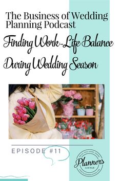 the business of wedding planning episode 11 finding work - life balance during wedding season